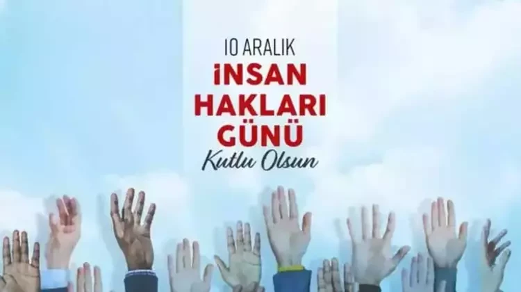 10 Aralık Dünya İnsan Hakları Günü Mesajları ve Sözleri