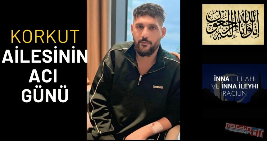 Korkut  ailesinin acı günü