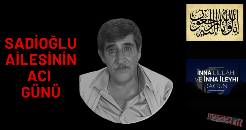 Sadioğlu Ailesinin Acı Günü