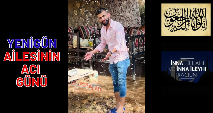 Yenigün Ailesinin Acı Günü