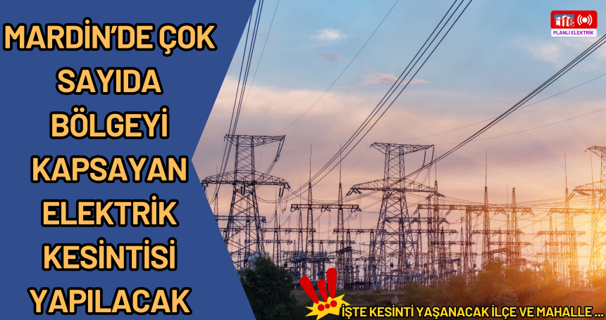 Mardin'de planlı elektrik kesintisi
