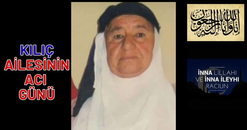 Kılıç ailesinin acı günü
