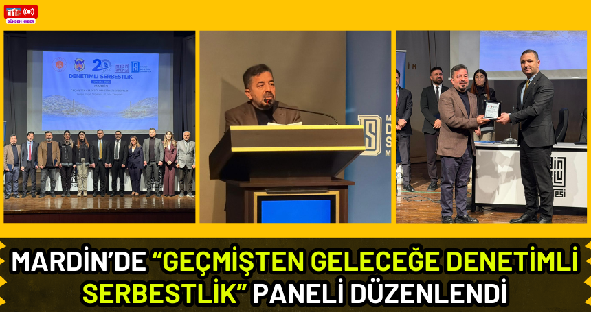 Mardin’de “Geçmişten Geleceğe Denetimli Serbestlik” paneli düzenlendi