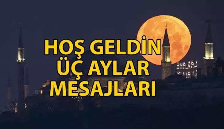 Üç Aylar Mesajları 2025: En anlamlı, dualı, hadisli, ayetli mesajlar...