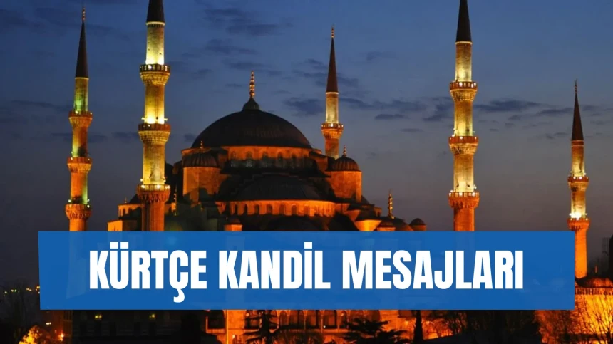 2025 Kürtçe Regaip Kandili Mesajları ve Türkçe Anlamları