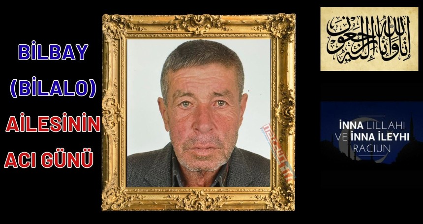 Bilbay ailesinin acı günü