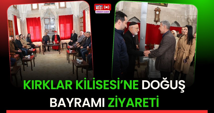 Kırklar Kilisesi’ne Doğuş Bayramı Ziyareti