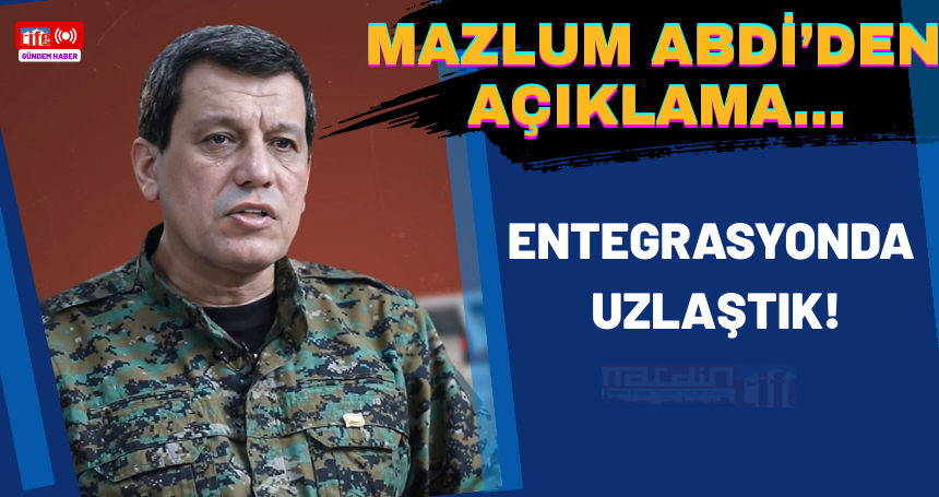 Mazlum Abdi: Entegrasyon için Şam ile uzlaşmaya vardık