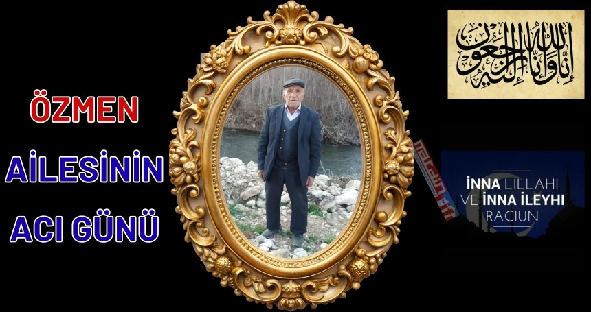 Özmen ailesinin acı kaybı