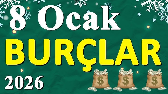 8 Ocak 2026 Perşembe Günü Tüm Burç Yorumları- 8 Ocak 2026 Günlük Burç Yorumları