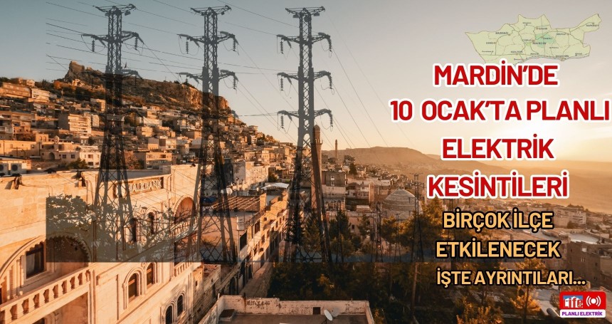 Mardin'de bugün planlı elektrik kesintisi