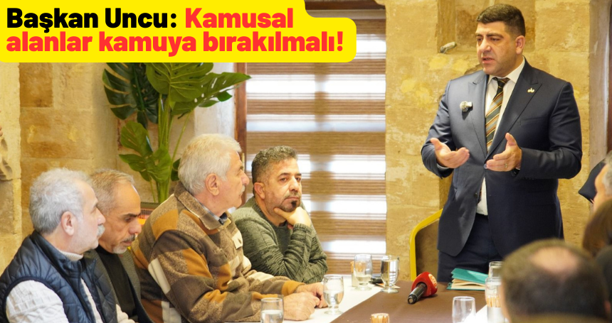 Başkan Uncu: Kamusal alanlar kamuya bırakılmalı!