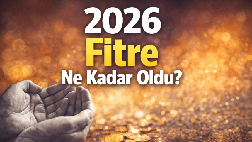 2026 fitre bedeli ne kadar oldu? 2026 yılı fitre miktarı kaç TL oldu?