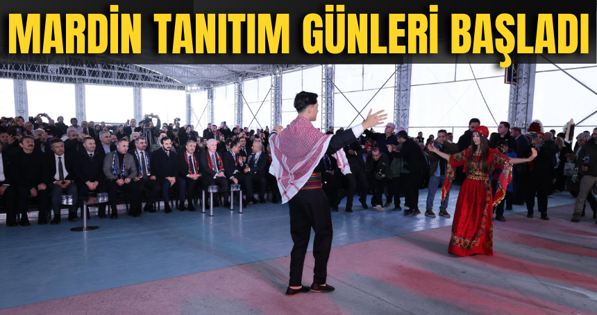İstanbul’da Mardin İl Tanıtım Günleri Açılışla Başladı