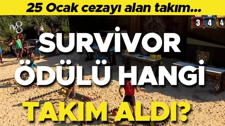 25 Ocak 2026 Survivor ödül oyununu kim kazandı? Cezayı hangi takım aldı?