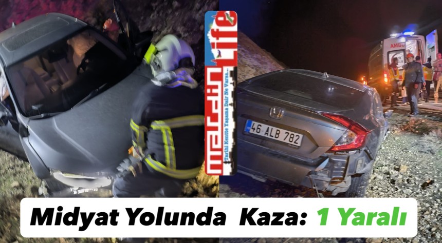 Midyat Yolunda  Kaza: 1 Yaralı