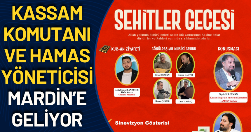 Kassam Komutanı ve HAMAS Yöneticisi Mardin’e Geliyor