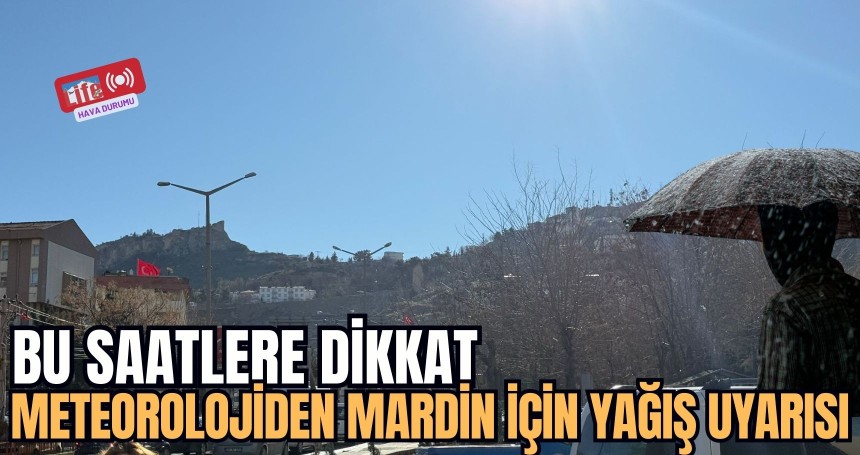Meteorolojiden Mardin İçin Yağış Uyarısı
