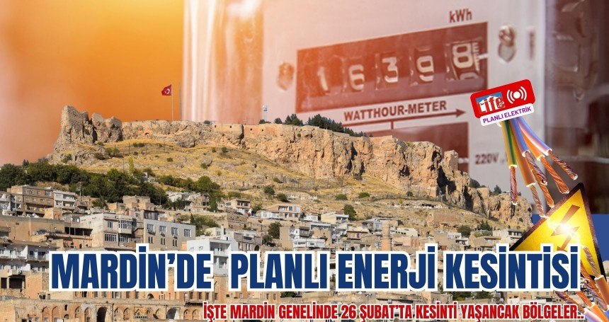 Mardin’de 26 Şubat’ta Planlı Elektrik Kesintileri