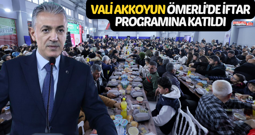 Vali Akkoyun Ömerli'de iftar programına katıldı