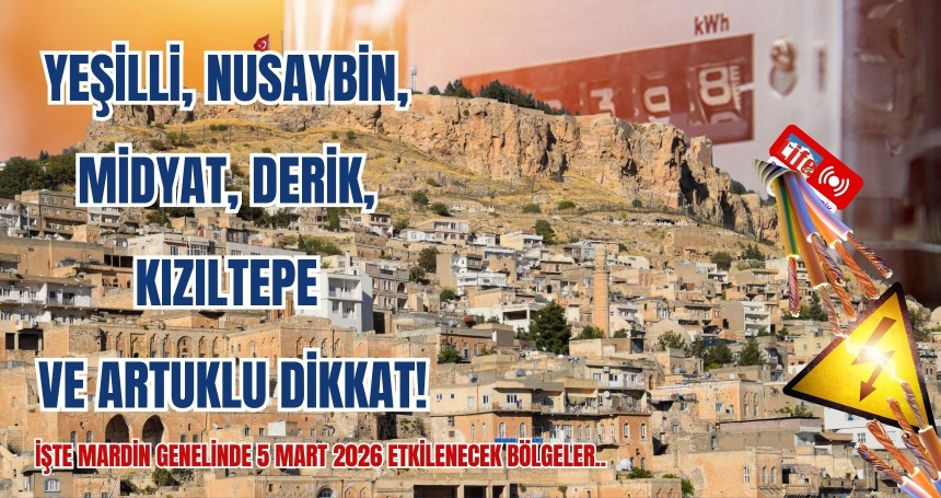 Mardin’de 6 ilçede planlı elektrik kesintisi: Çok sayıda mahalle ve köy etkilenecek