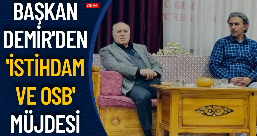 Başkan Demir'den 'istihdam ve OSB' müjdesi