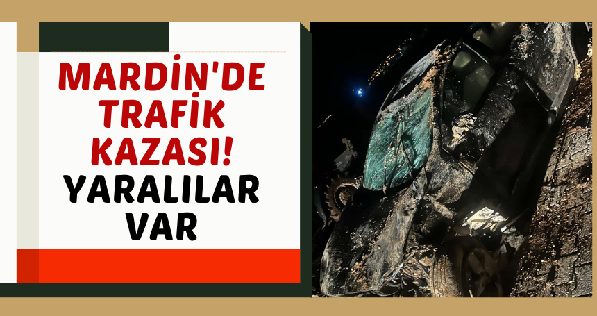 Mardin'de trafik kazası! Yaralılar var