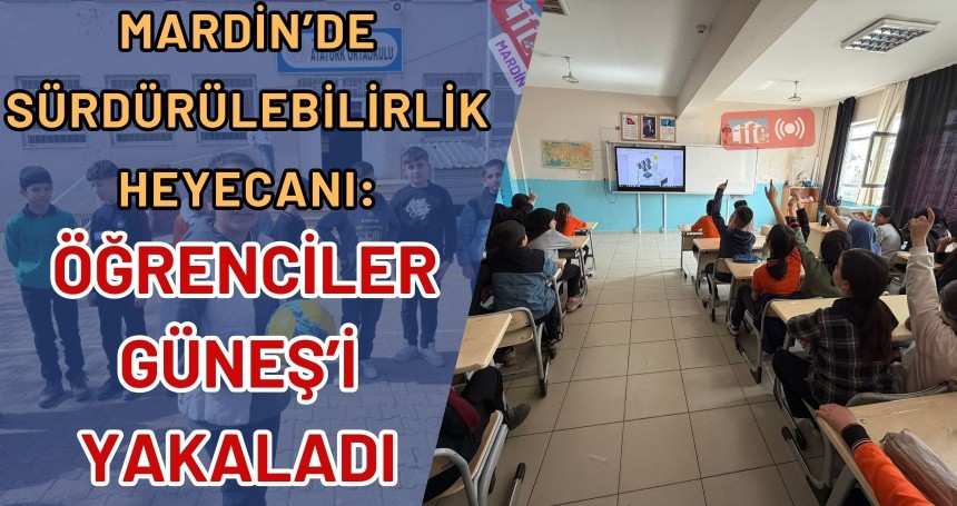 Mardin Dargeçit Atatürk Ortaokulu’nda Güneş’in Işığıyla Öğrenme Coşkusu