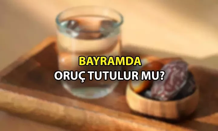 Diyanet açıkladı: Ramazan Bayramı'nda oruç tutulur mu?  Bayram günü oruç tutulabilir mi?