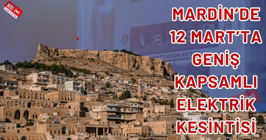 Mardin’de Geniş Çaplı Elektrik Kesintisi: Birçok İlçe Etkilenecek