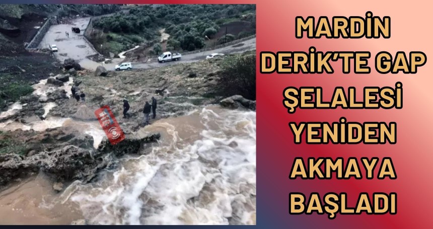 Mardin Derik’te GAP Şelalesi Yeniden Akmaya Başladı