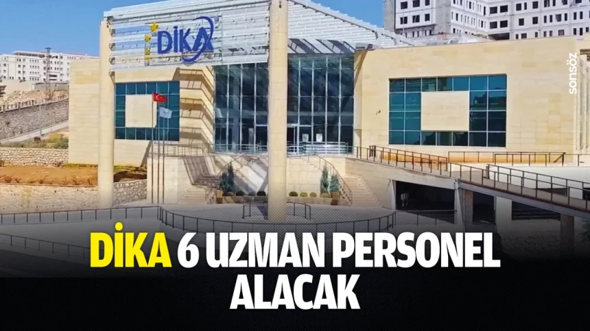 DİKA, 6 uzman personel alımı yapacak! İşte şartlar...
