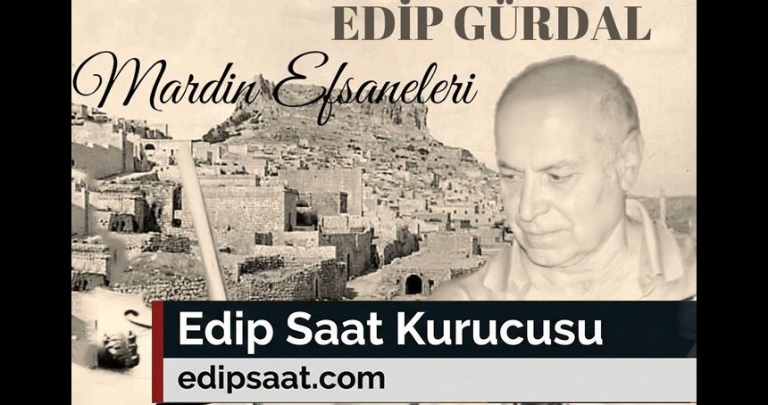 Mardin Efsanelerinden: Saatçi Edip