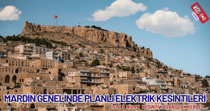 Mardin Genelinde Planlı Elektrik Kesintileri