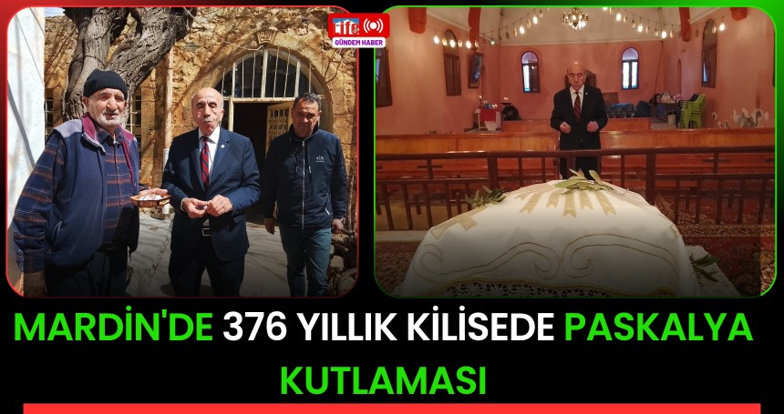 Mardin'de 376 yıllık kilisede Paskalya kutlaması