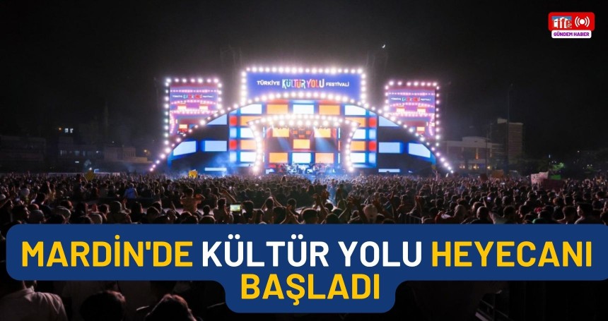 Mardin'de Kültür Yolu heyecanı başladı
