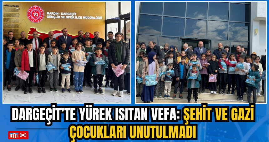 Dargeçit’te Yürek Isıtan Vefa: Şehit ve Gazi Çocukları Unutulmadı