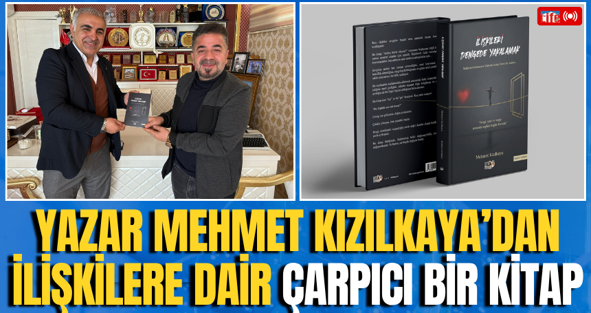 Yazar Mehmet Kızılkaya’dan İlişkilere Dair Çarpıcı Bir Kitap