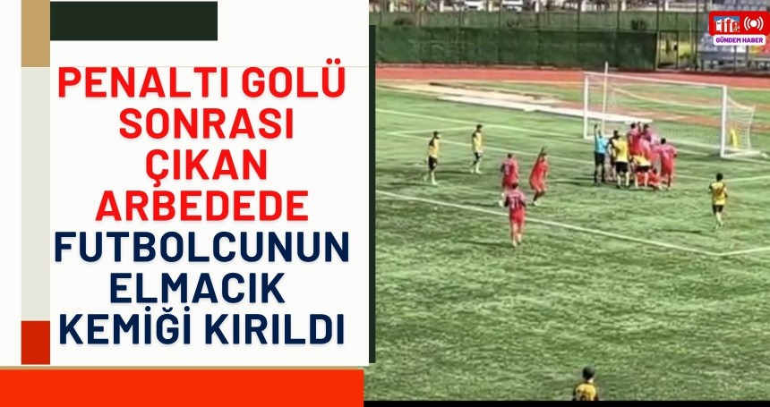 Penaltı golü sonrası çıkan arbedede futbolcunun elmacık kemiği kırıldı