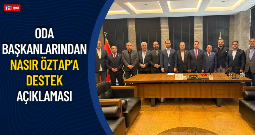 Oda başkanlarından Nasır Öztap'a destek açıklaması