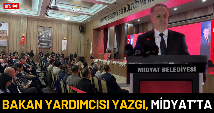 Bakan Yardımcısı Yazgı, Midyat'ta