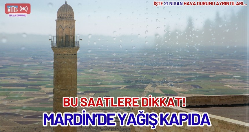 Bu Saatlere Dikkat! Mardin’de Yağış Kapıda
