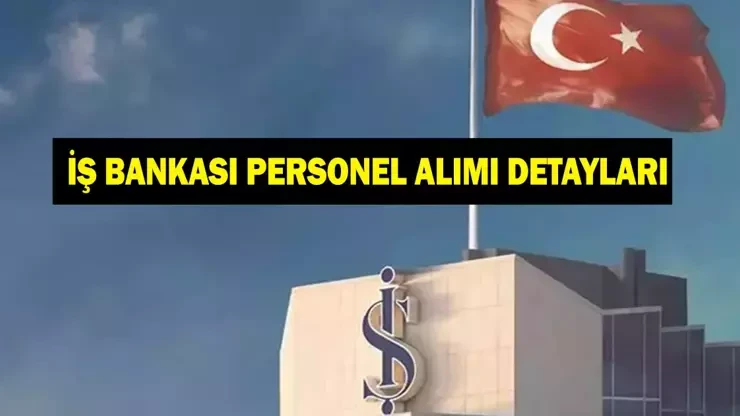 Başvuru için yarın son! İş Bankası personel alımı yapacak: İşte şartlar...