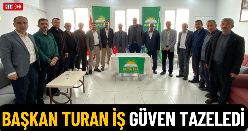 Başkan Turan İş güven tazeledi