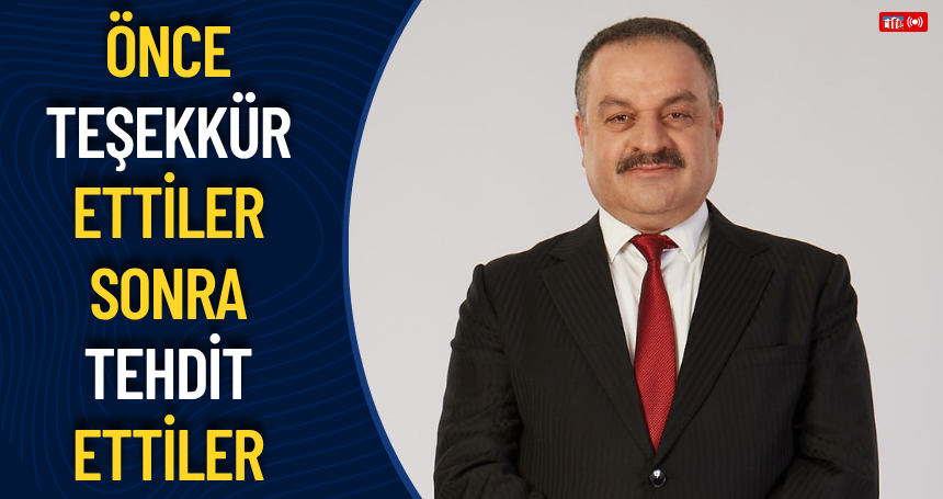 Önce teşekkür ettiler sonra tehdit ettiler