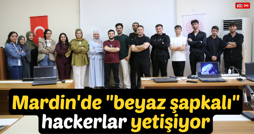 Mardin'de "beyaz şapkalı" hackerlar yetişiyor