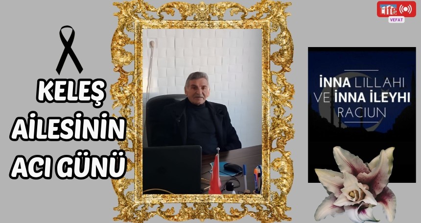 Keleş ailesinin acı günü
