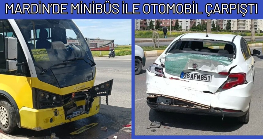 Mardin’de Minibüs ile Otomobil Çarpıştı