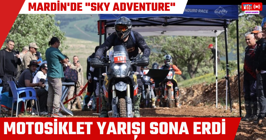 Mardin'de "Sky Adventure" motosiklet yarışı sona erdi