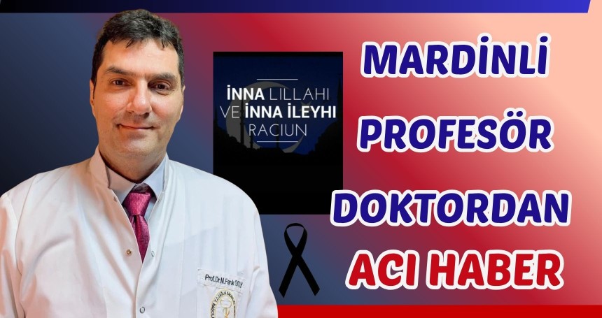 Mardinli Profesör Doktordan Acı Haber